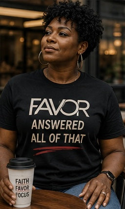 FAVOR ANSWERED ALL OF THAT GRAPHICS T-SHIRT