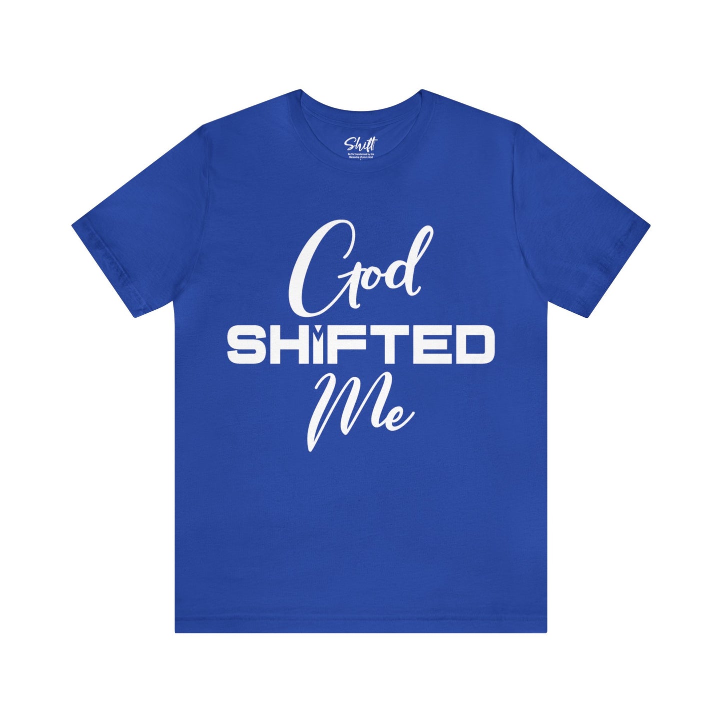 God shifted me Unisex Short Sleeve Tee white text