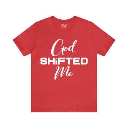 God shifted me Unisex Short Sleeve Tee white text