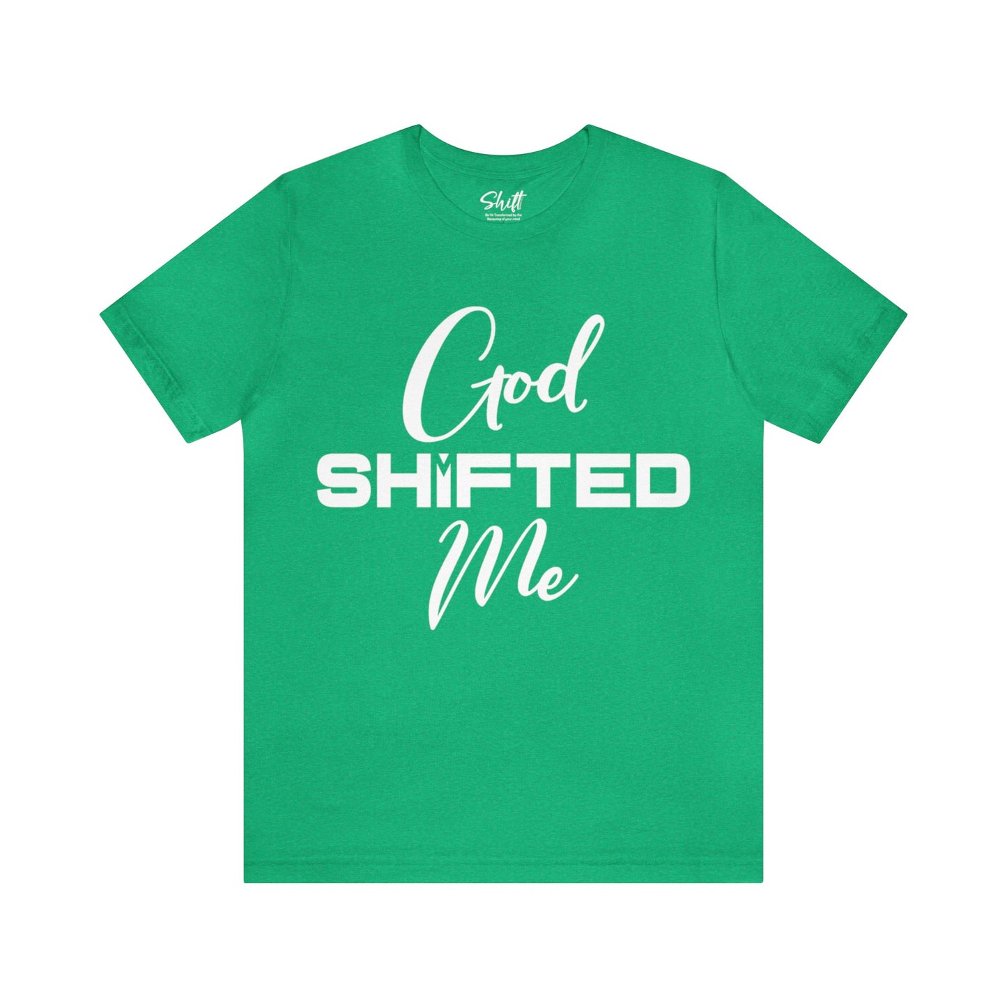 God shifted me Unisex Short Sleeve Tee white text