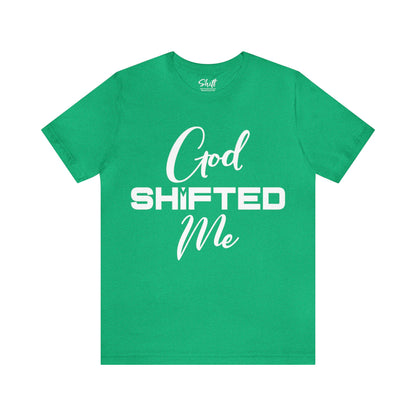 God shifted me Unisex Short Sleeve Tee white text