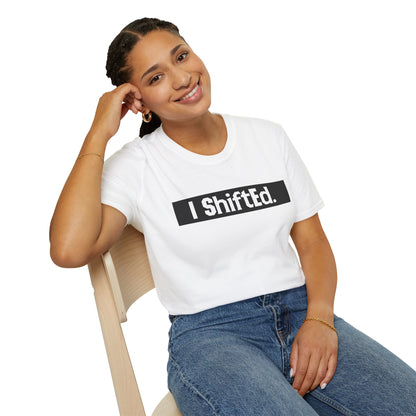 I Shifted Unisex Softstyle T-Shirt