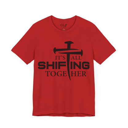 It's all shifting together Unisex Short Sleeve Tee black text