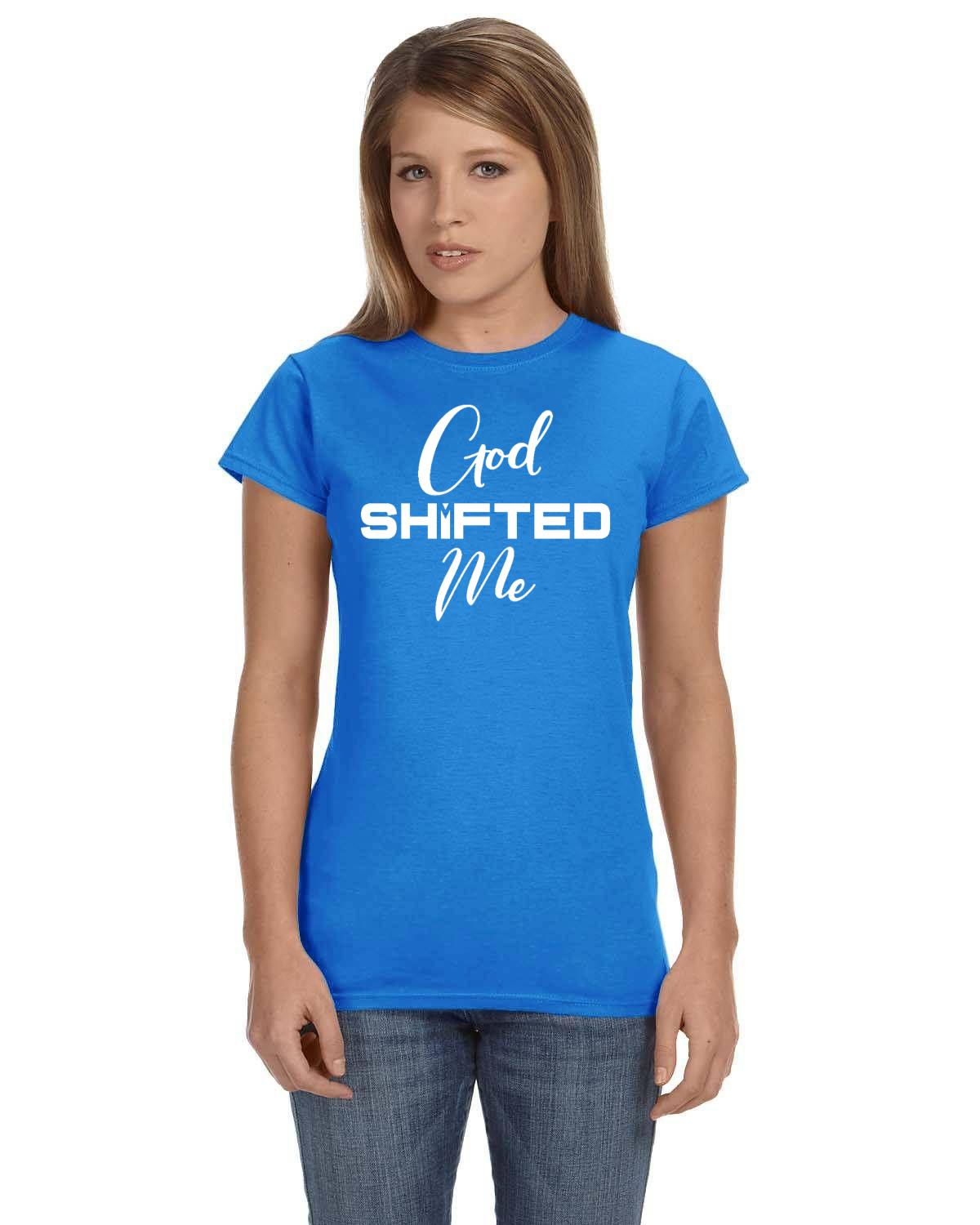 God Shifted Me Ladies' Softstyle Fitted T-Shirt