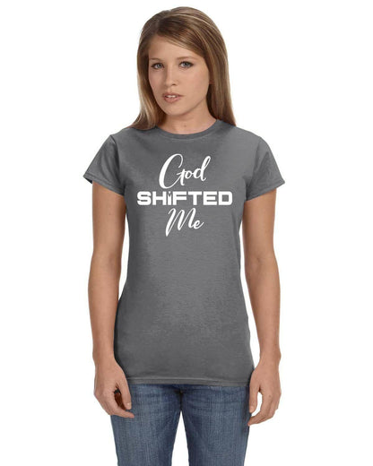 God Shifted Me Ladies' Softstyle Fitted T-Shirt