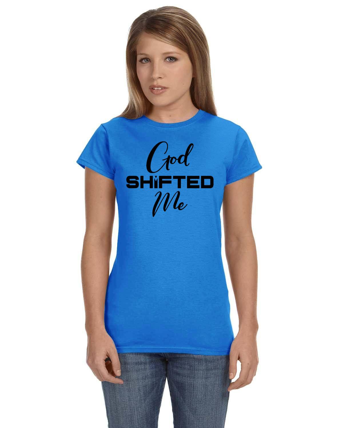 God Shifted Me Ladies' Softstyle  Fitted T-Shirt