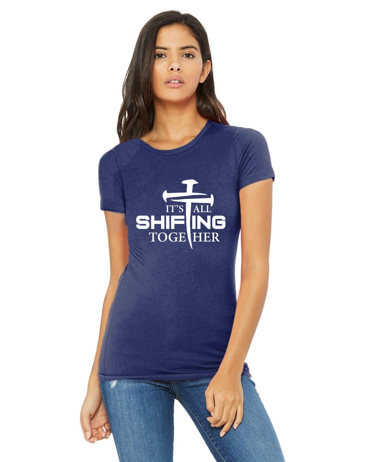 It's All Shifting Together Bella + Canvas Ladies  T-Shirt