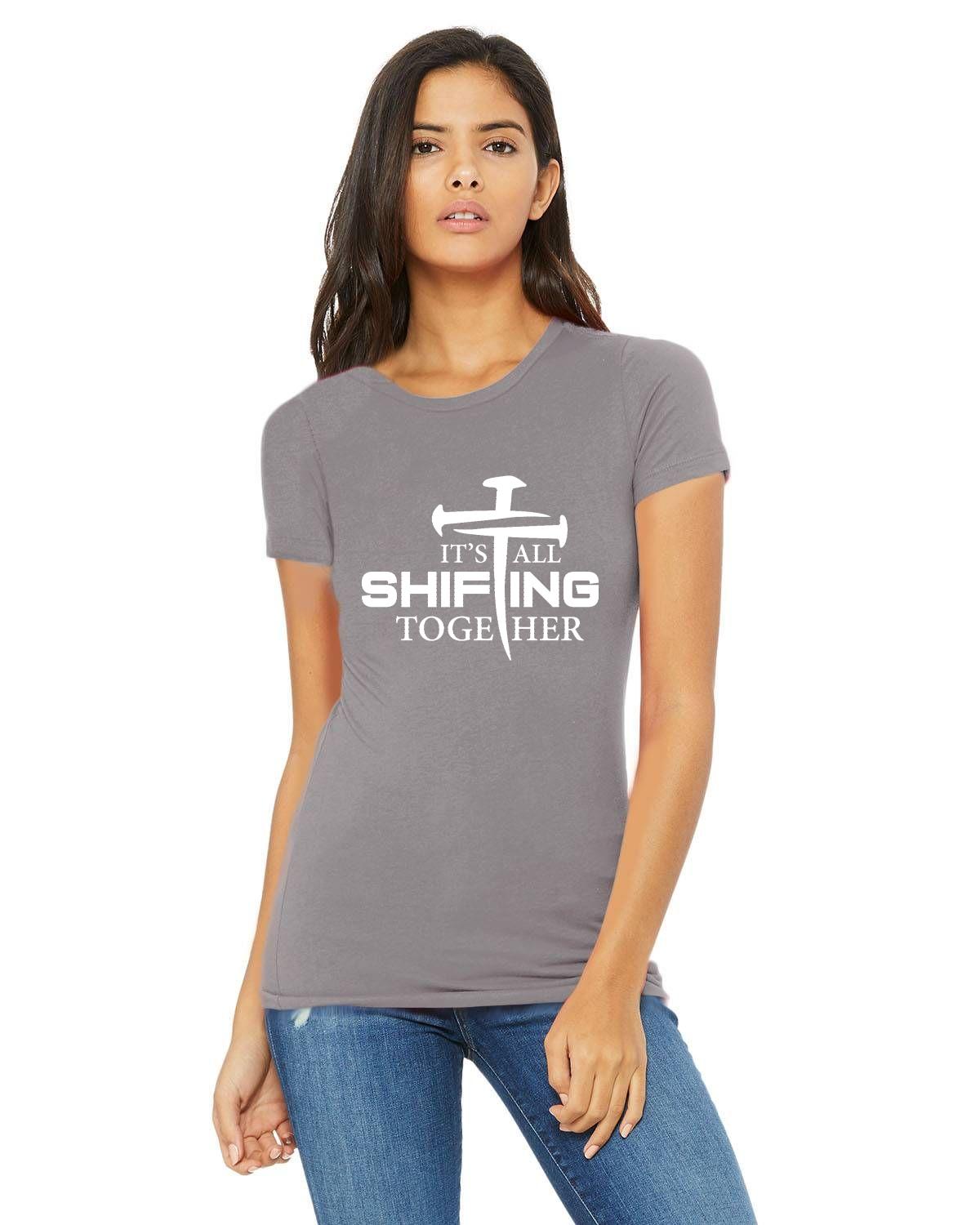 It's All Shifting Together Bella + Canvas Ladies  T-Shirt